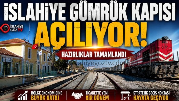 Bakan Bolat’tan İslahiye Gümrük Kapısı Müjdesi Hazırlıklar Tamam
