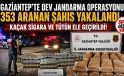 Gaziantep’te Dev Jandarma Operasyonu 353 Aranan Şahıs Yakalandı Kaçak Sigara ve Tütün Ele Geçirildi