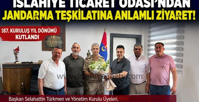 İslahiye Ticaret Odası’ndan Jandarma Teşkilatına Anlamlı Ziyaret