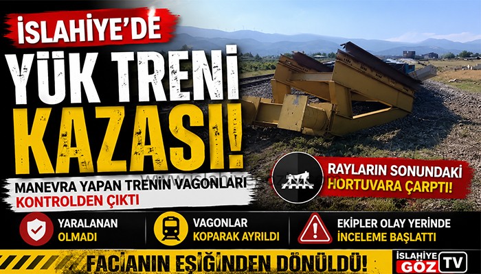 İslahiye’de Yük Treni Kazası: Kontrolden Çıkan Vagon Hortuvara Çarptı