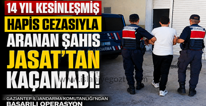 14 Yıl 6 Ay Hapis Cezasıyla Aranan Şahıs JASAT Operasyonuyla Yakalandı