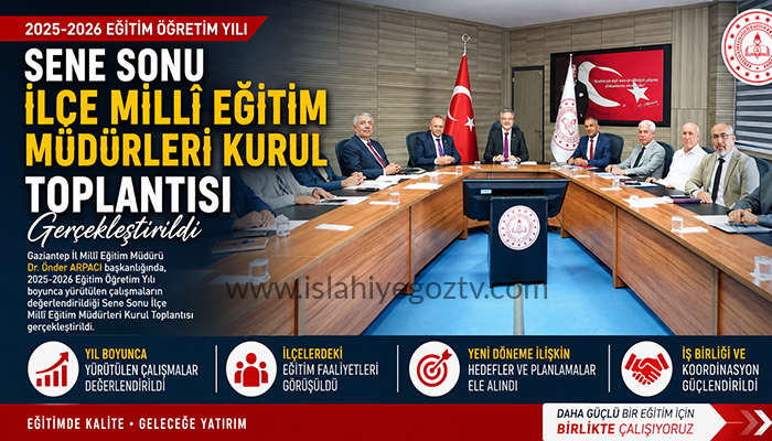 Gaziantep’te Sene Sonu İlçe Millî Eğitim Müdürleri Kurul Toplantısı Gerçekleştirildi