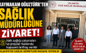 İlçe Kaymakamı Emre Oğuztürk’ten İlçe Sağlık Müdürlüğü’ne Ziyaret