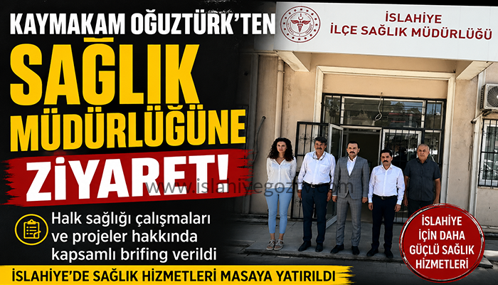 İlçe Kaymakamı Emre Oğuztürk’ten İlçe Sağlık Müdürlüğü’ne Ziyaret