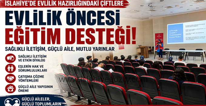 İslahiye’de Evlilik Hazırlığındaki Çiftlere “Evlilik Öncesi Eğitim” Desteği