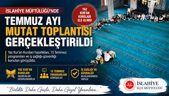 İslahiye Müftülüğü’nde Temmuz Ayı Toplantısı Gerçekleştirildi