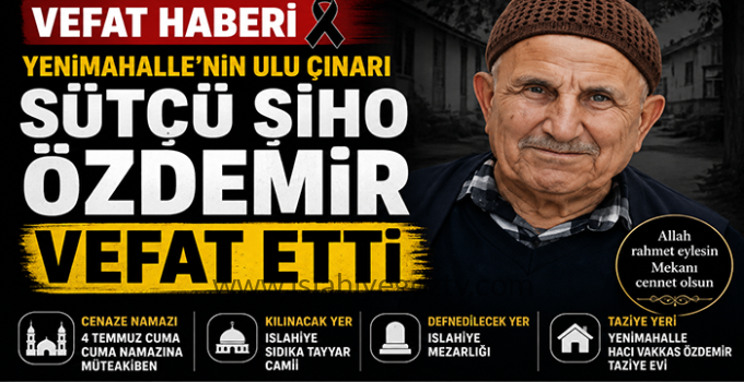 İslahiye’de Sütçü Şıho Özdemir Hayatını Kaybetti
