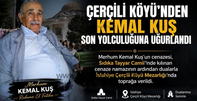 Çerçili Köyünden Kemal Kuş Son Yolculuğuna Uğurlandı