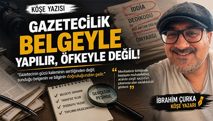 Gazetecilik Belgeyle Yapılır, Öfkeyle Değil