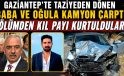 Gaziantep’Te Taziyeden Dönen Baba ve Oğula Kamyon Çarptı Ölümden Kıl Payı Kurtuldular