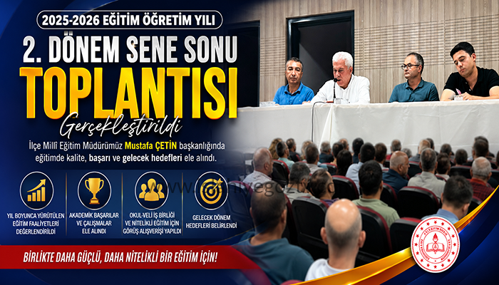 2025-2026 Eğitim Öğretim Yılı Sene Sonu Değerlendirme Toplantısı Gerçekleştirildi