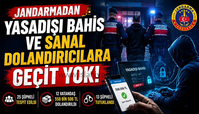 GAZİANTEP’TE JANDARMADAN YASADIŞI BAHİS VE SİBER DOLANDIRICILARA DARBE: 13 TUTUKLAMA