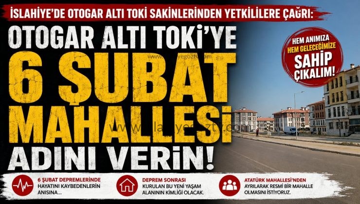 İslahiye Otogar Altı TOKİ Sakinlerinden Yetkililere Çağrı 6 Şubat Mahallesi Adının Verilmesini İstiyoruz