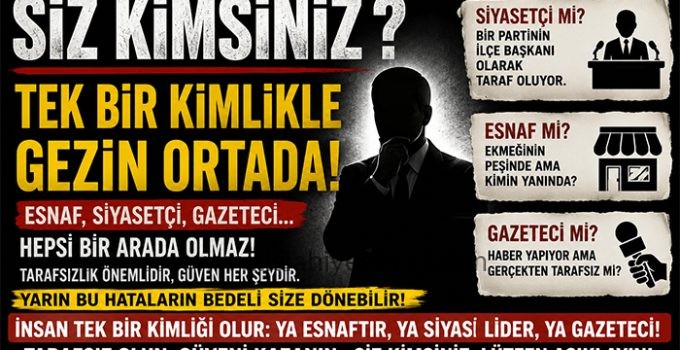 SİZ KİMSİNİZ? – Hasan BUDAK yazdı…
