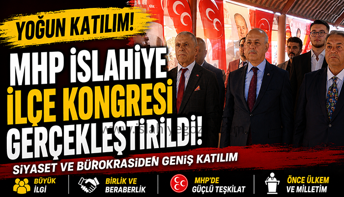 MHP İslahiye İlçe Kongresi Yoğun Katılımla Gerçekleştirildi ( Videolu Haberimiz )