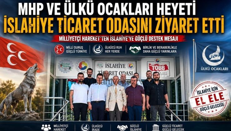 MHP ve Ülkü Ocakları Heyeti İslahiye Ticaret Odasını Ziyaret Etti