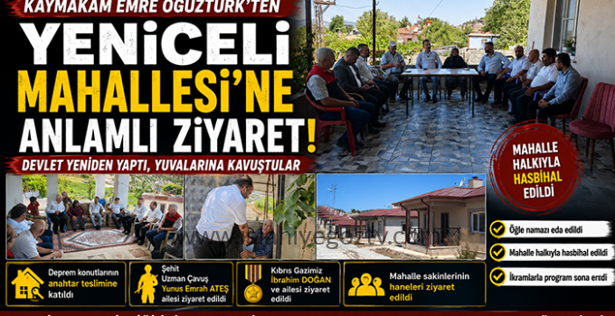 Kaymakam Emre Oğuztürk’ten Yeniceli Mahallesi’ne Anlamlı Ziyaret