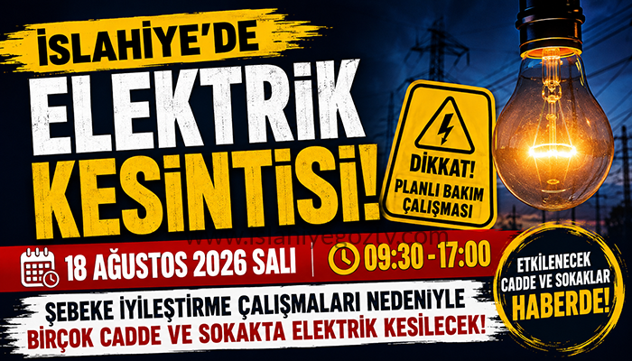 İslahiye’de 18 Ağustos’ta Elektrik Kesintisi: İşte Etkilenecek Cadde ve Sokaklar