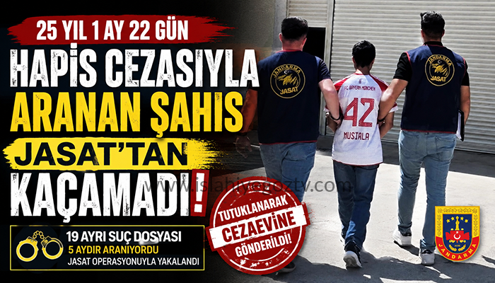 25 Yıl Kesinleşmiş Hapis Cezasıyla Aranan Şahıs JASAT’tan Kaçamadı