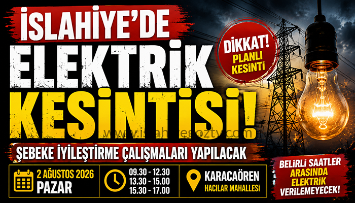 İslahiye’de 2 Ağustos’ta Planlı Elektrik Kesintisi