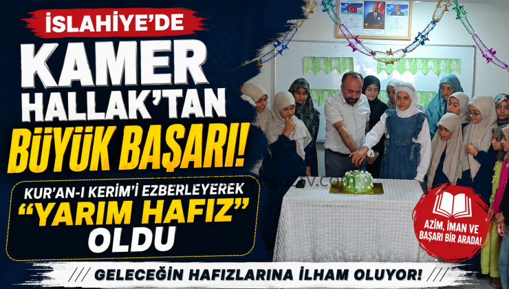 İslahiye’de Kur’an Hafızlığı Yolunda Gururlandıran Başarı Kamer Hallak Yarım Hafız Oldu
