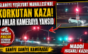 İslahiye Yeşilyurt Mahallesi’nde Korkutan Kaza O Anlar Güvenlik Kamerasına Yansıdı..