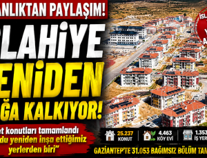 Bakanlıktan İslahiye Afet Konutları Paylaşımı: “Umudu Yeniden İnşa Ettiğimiz Yerlerden Biri”