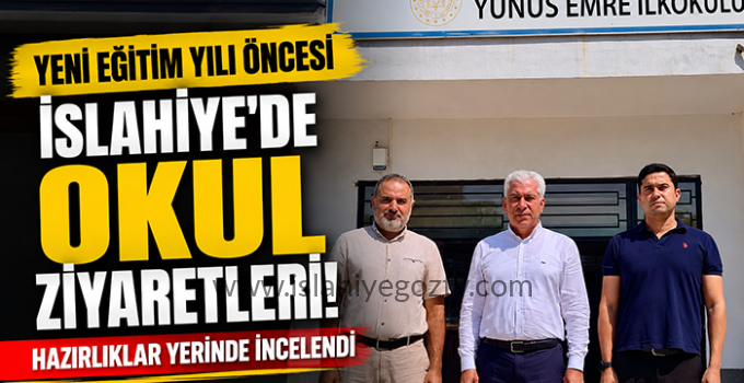 İslahiye’de Yeni Eğitim Yılı Öncesi Okul Ziyaretleri