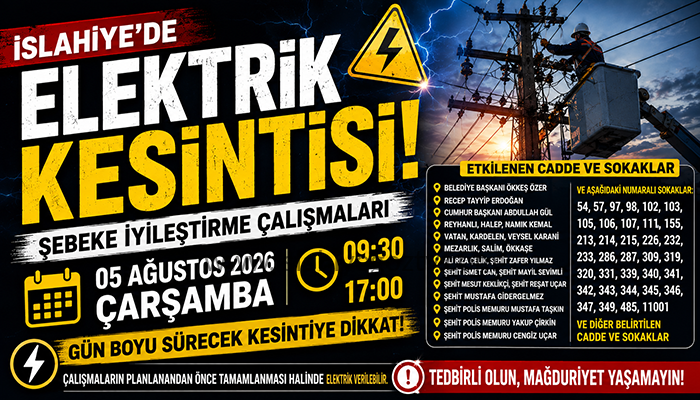 İslahiye’de 5 Ağustos’ta Geniş Kapsamlı Elektrik Kesintisi: Çok Sayıda Cadde ve Sokak Etkilenecek
