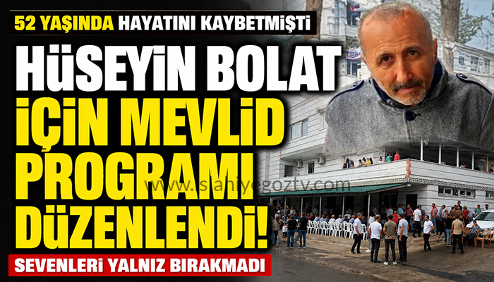 Hüseyin Bolat İçin Mevlid-i Şerif Düzenlendi
