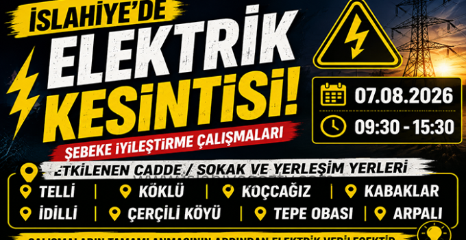 İslahiye’de Planlı Elektrik Kesintisi! İşte Elektrik Verilemeyecek Mahalle ve Bölgeler