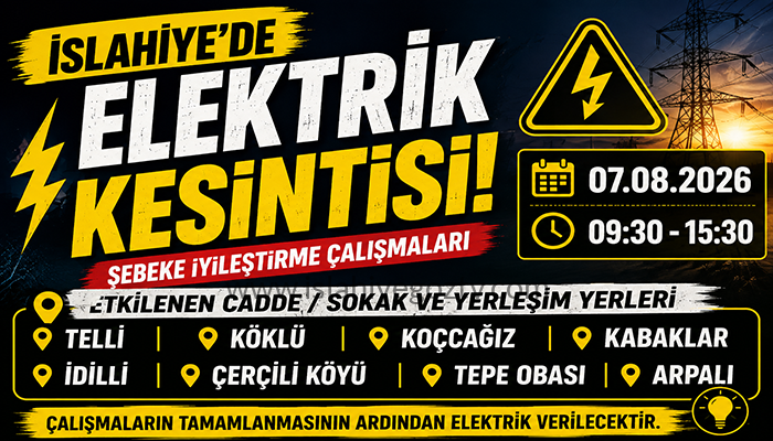 İslahiye’de Planlı Elektrik Kesintisi! İşte Elektrik Verilemeyecek Mahalle ve Bölgeler