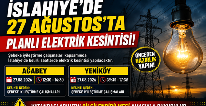 İslahiye’de 27 Ağustos’ta Planlı Elektrik Kesintisi