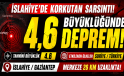 İSLAHİYE’DE 4,6 BÜYÜKLÜĞÜNDE DEPREM!