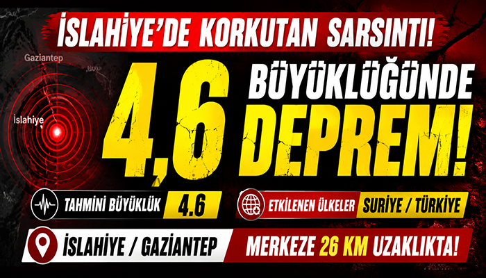 İSLAHİYE’DE 4,6 BÜYÜKLÜĞÜNDE DEPREM!