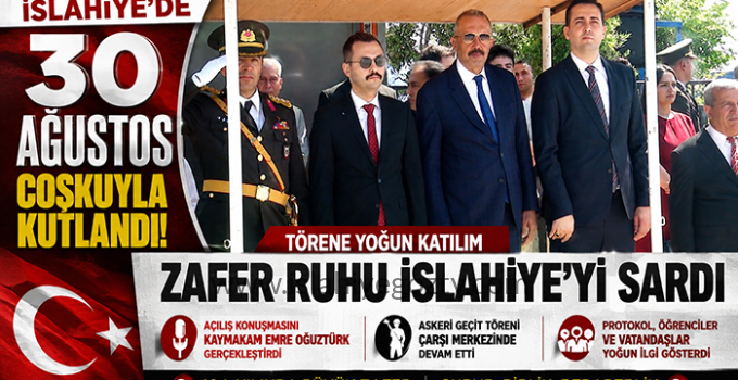 İslahiye’de 30 Ağustos Zafer Bayramı Coşkuyla Kutlandı