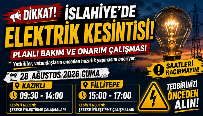 İslahiye’de Elektrik Kesintisi! Saatlere Dikkat