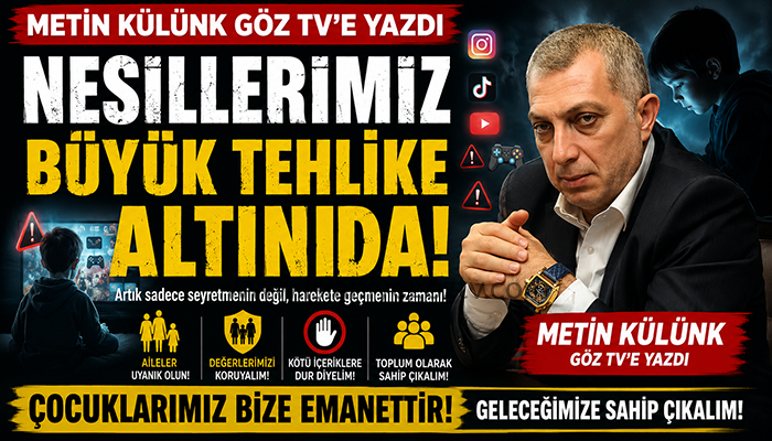 Metin Külünk Yazıdı – ÇOCUKLARIMIZ HEDEFTE, NESİLLERİMİZ TEHLİKEDE SUSMAYIN, SEYİRCİ KALMAYIN!