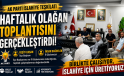 AK Parti İslahiye Teşkilatı Haftalık Olağan Toplantısını Gerçekleştirdi