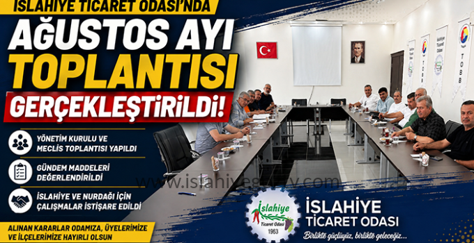 İslahiye Ticaret Odası’nda Ağustos Ayı Toplantısı Gerçekleştirildi