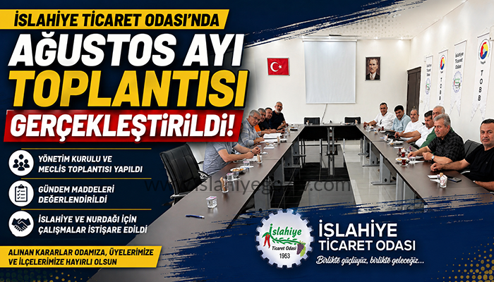 İslahiye Ticaret Odası’nda Ağustos Ayı Toplantısı Gerçekleştirildi