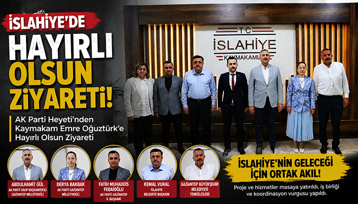 İslahiye Kaymakamı Emre Oğuztürk’e Hayırlı Olsun Ziyareti