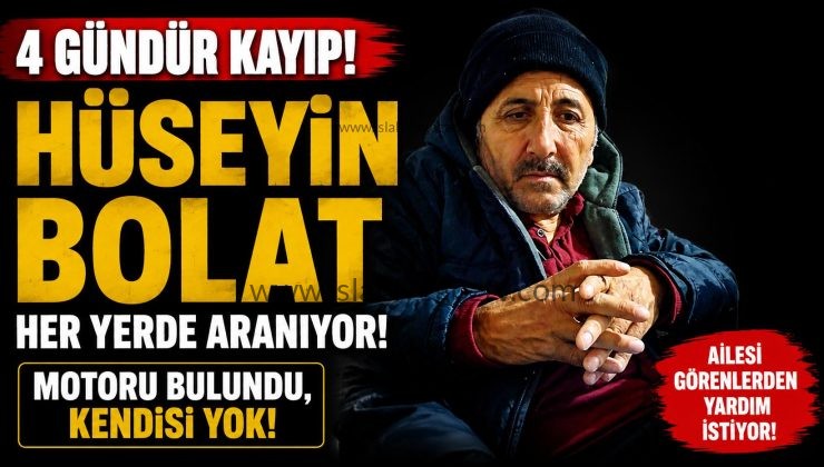 HÜSEYİN BOLAT HER YERDE ARANIYOR MOTORU BULUNDU KENDİSİ YOK