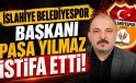 İslahiye Belediyespor Başkanı Paşa Yılmaz İstifa Etti