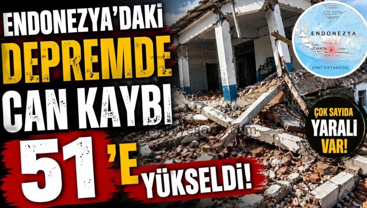 Endonezya’daki depremde can kaybı 51’e yükseldi