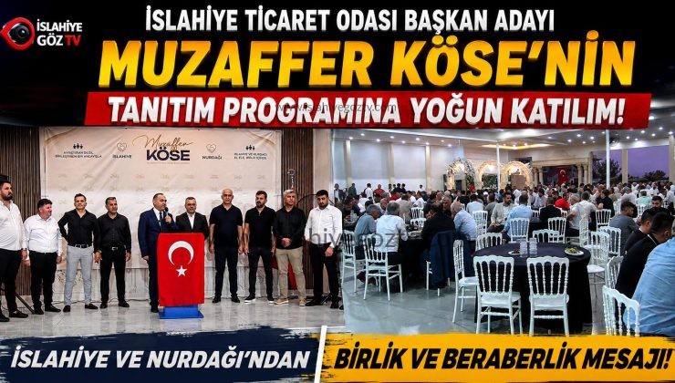 İslahiye Ticaret Odası Başkan Adayı Muzaffer Köse’nin Tanıtım Programına Yoğun Katılım