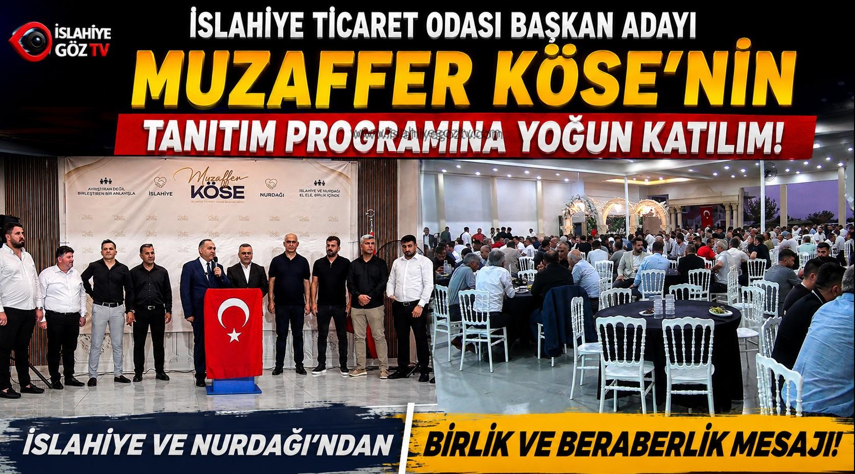 İslahiye Ticaret Odası Başkan Adayı Muzaffer Köse’nin Tanıtım Programına Yoğun Katılım