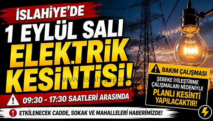 İslahiye’de 1 Eylül Salı Günü Planlı Elektrik Kesintisi