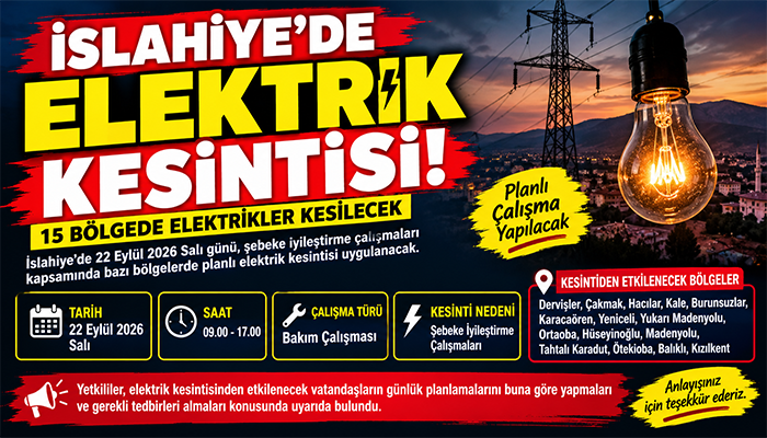 İSLAHİYE’DE ELEKTRİK KESİNTİSİ! 15 BÖLGEDE ELEKTRİKLER KESİLECEK