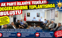 AK PARTİ İSLAHİYE TEŞKİLATI DEĞERLENDİRME TOPLANTISINDA BULUŞTU